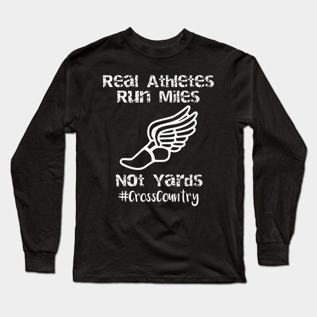 Real Athletes Run Miles Not Yards Long Sleeve T-Shirt by LucyMacDesigns